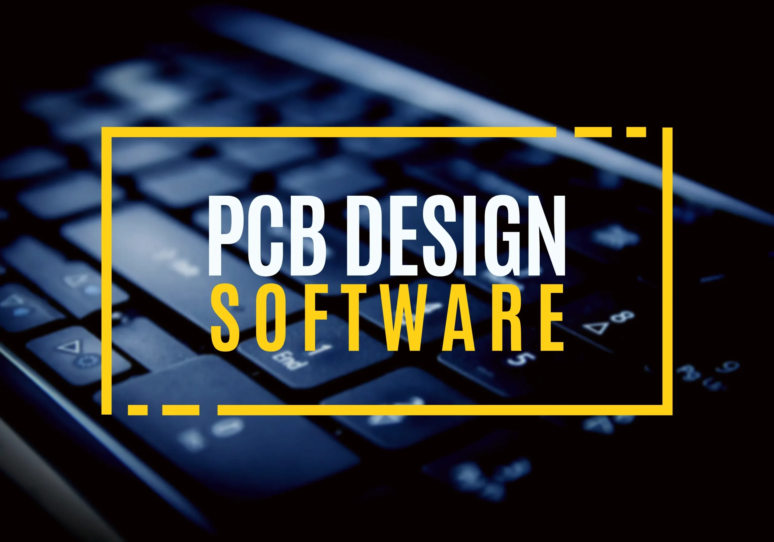 PCB Design Software: Zomwe Muyenera Kudziwa